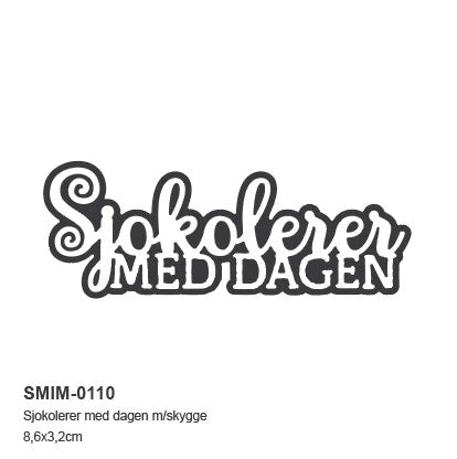 NYHET! « Sjokolerer med dagen» tekstdie m/skyggedie