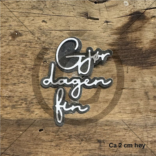 Papirdesign Dies - Gjør dagen fin  - pd1359