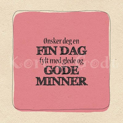 TILBUD kort - rosa med tekst: «Ønsker deg en fin dag fylt med GODE MINNER»
